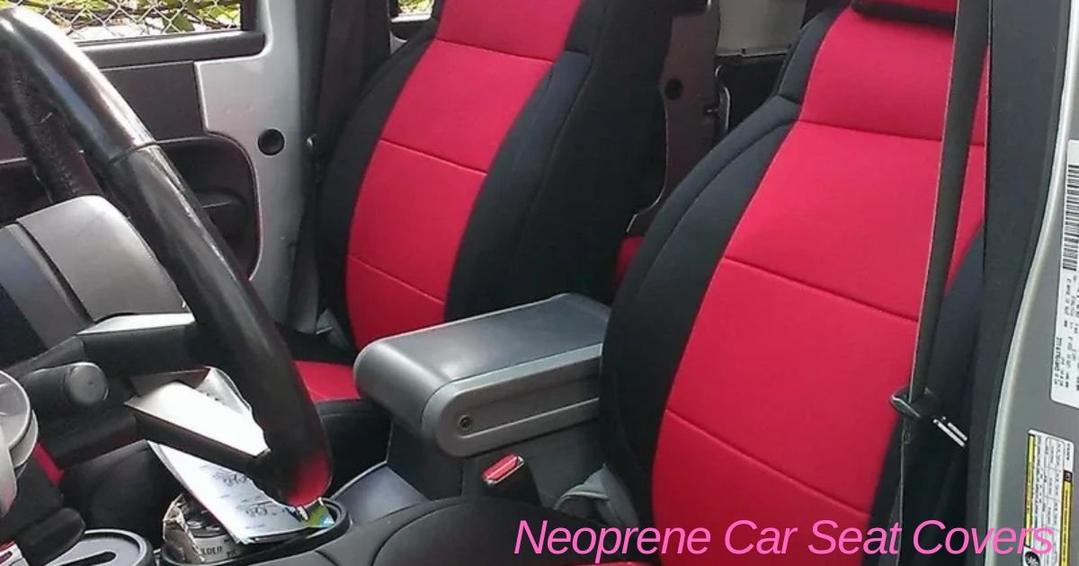Benefits of Neoprene Car Seat Covers